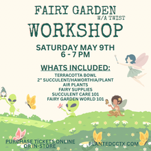 Load image into Gallery viewer, Workshop: Fairy Garden with a Twist- May 9th
