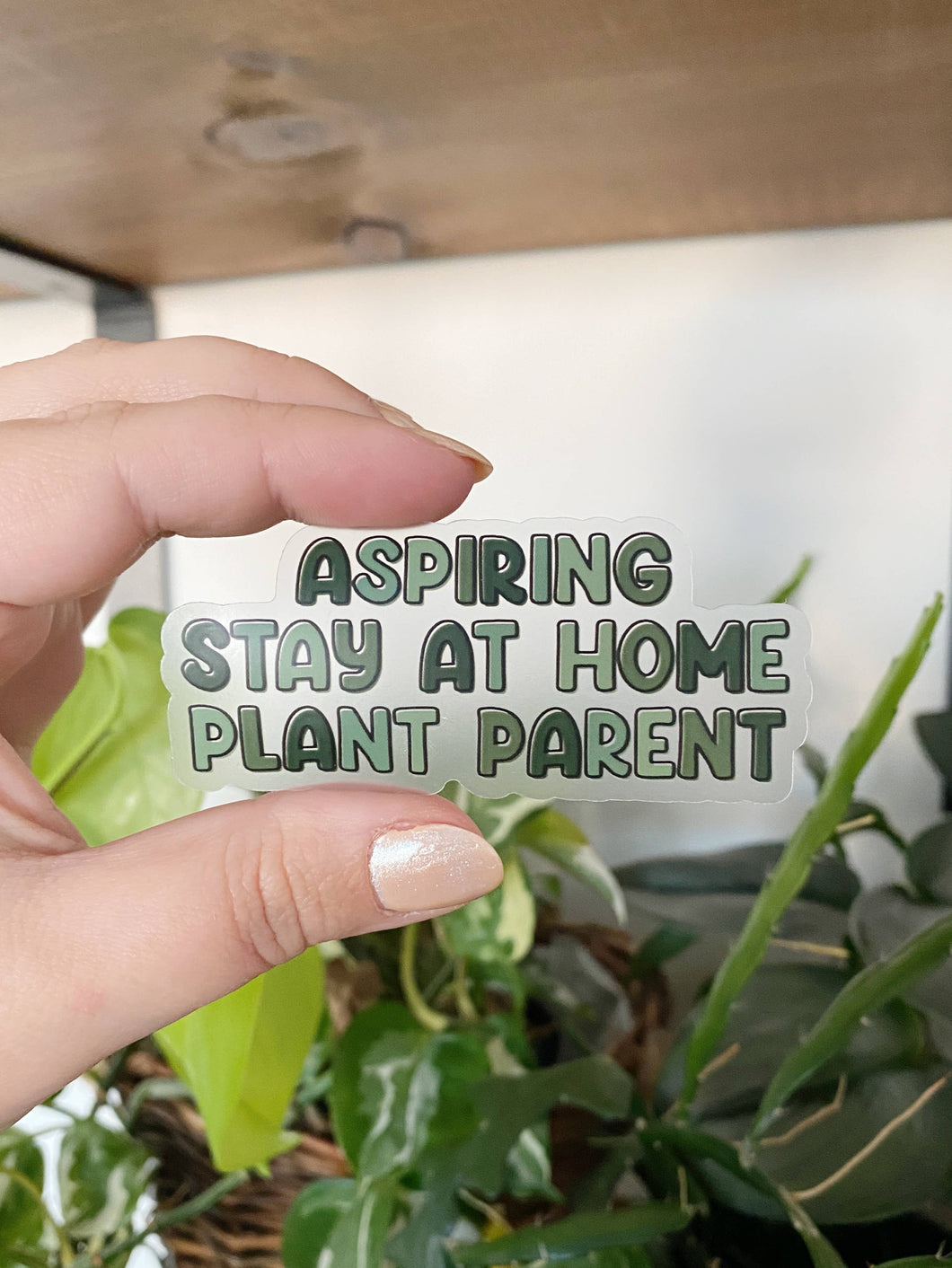 Stay at Home Plant Parent CLEAR Sticker